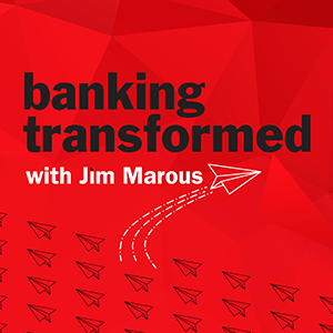 Banking Transformed Podcast by Jim Marous